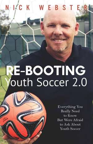 Re-Booting Youth Soccer 2.0 de Webster, Nick