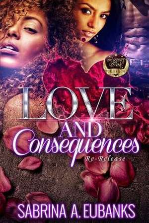 Love and Consequences de Sabrina A. Eubanks