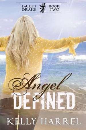 Angel Defined de Kelly Harrel