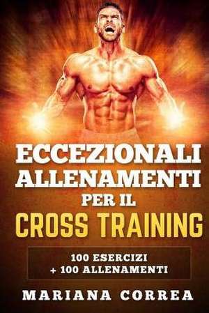 Eccezionali Allenamenti Per Il Cross Training de Mariana Correa