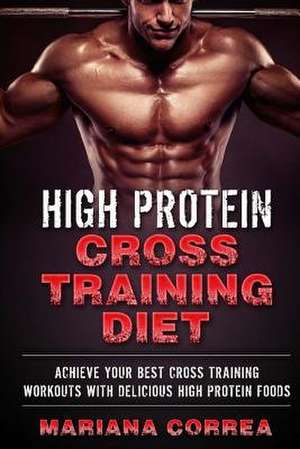 High Protein Cross Training Diet de Mariana Correa