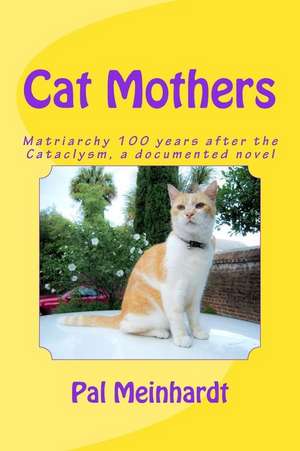 Cat Mothers de Meinhardt, Pal