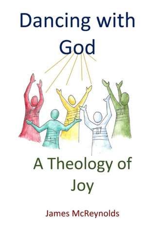 Dancing with God de James McReynolds