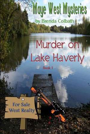 Murder on Lake Haverly de Colbath, Brenda