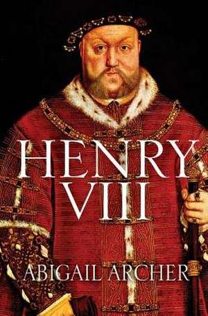 Henry VIII de Abigail Archer