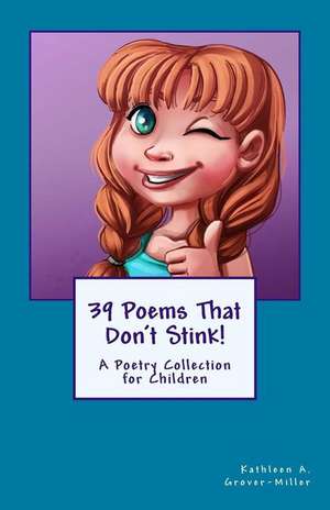 39 Poems That Don't Stink! de Grover-Miller, Kathleen a.