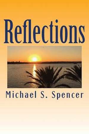 Reflections de Michael S. Spencer