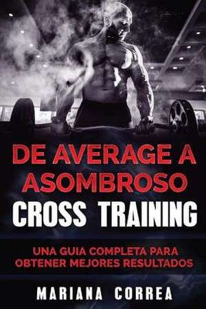 de Average a Asombroso Cross Training de Mariana Correa