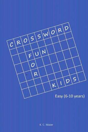 Crossword Fun for Kids de Maier, K. C.