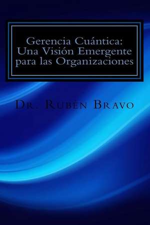 Gerencia Cuantica de Bravo, Ruben E.