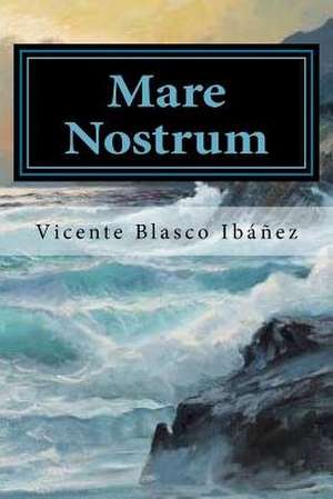 Mare Nostrum (Spansih Edition) de Vicente Blasco Ibanez