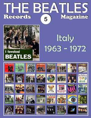 The Beatles Records Magazine - No. 5 - Italy (1963 - 1972) de Juan Carlos Irigoyen Perez