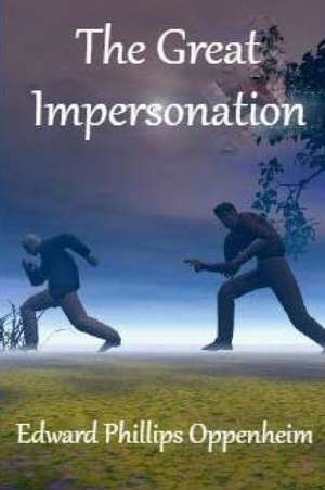 The Great Impersonation de Oppenheim, Edward Phillips