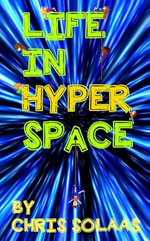 Life in Hyperspace de Chris Solaas