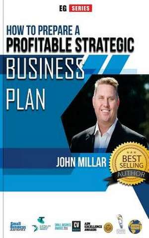 How to Prepare a Profitable Strategic Business Plan de John Millar