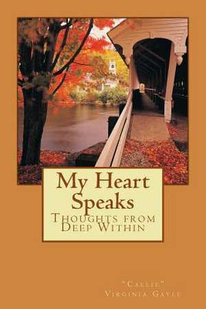 My Heart Speaks de Gayle, Callie Virginia