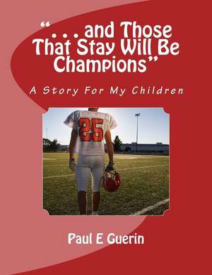 ." . . and Those That Stay Will Be Champions" de Guerin, Paul E.