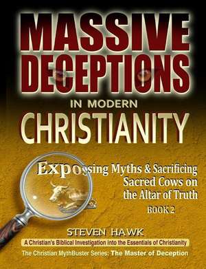 Massive Deceptions in Modern Christianity de Steven Hawk