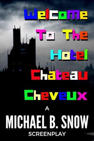 Welcome to the Hotel Chateau Cheveux de Snow, Michael B.