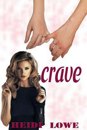 Crave de Lowe, Heidi