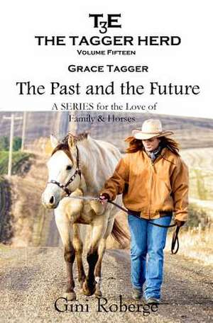 The Tagger Herd- The Past and the Future de Gini Roberge