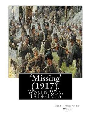 'Missing' (1917). by de Mrs Humphry Ward