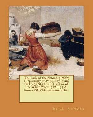 The Lady of the Shroud. (1909) ( Epistolary Novel ) by de Bram Stoker