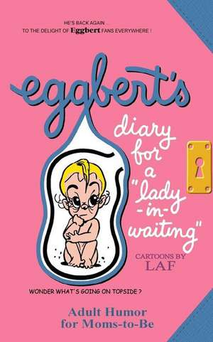 Eggbert's Diary for a Lady-In-Waiting de F, L. a.