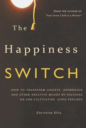 The Happiness Switch de Ellis, Christine