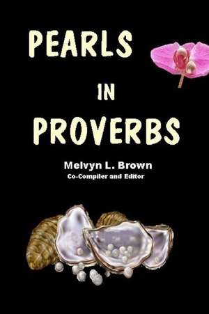 Pearls in Proverbs de Brown, Rev Melvyn L.