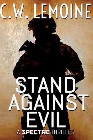 Stand Against Evil de C. W. Lemoine