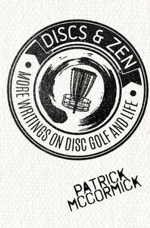 Discs & Zen de McCormick, Patrick D.