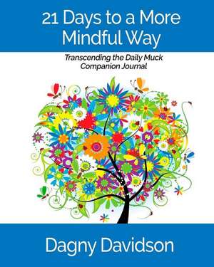 21 Days More Mindful Way Journal de Davidson, Dagny