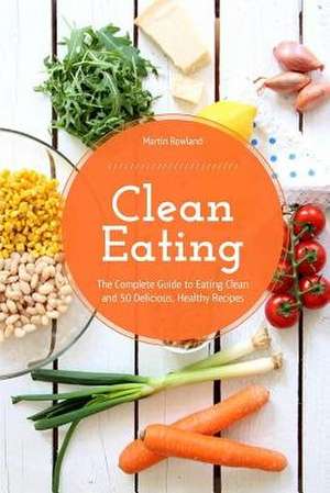 Clean Eating de Martin Rowland