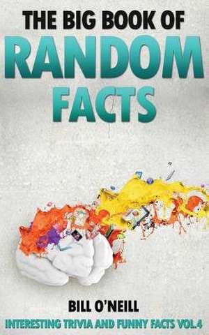 The Big Book of Random Facts de Bill O'Neill