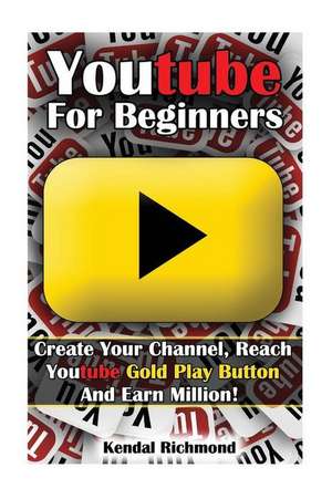 Youtube for Beginners de Richmond, Kendal