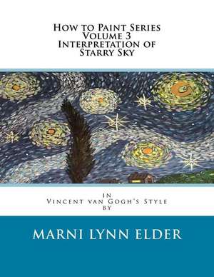 How to Paint Series Volume 3 Interpretation of Starry Sky de Marni Lynn Elder