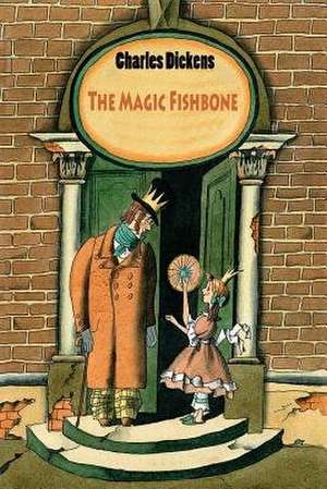 The Magic Fishbone de Charles Dickens