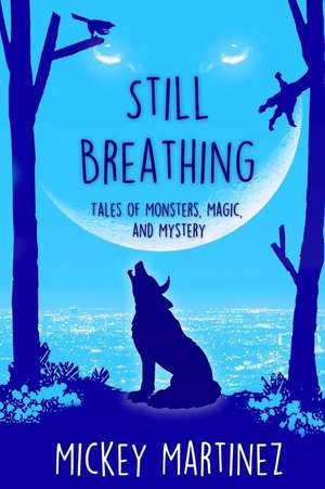 Still Breathing de Martinez, Mickey