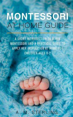 Montessori at Home Guide de A. M. Sterling