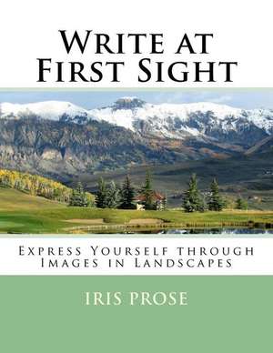 Write at First Sight de Prose, Iris