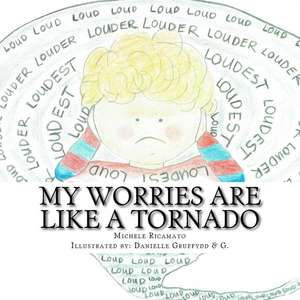 My Worries Are Like a Tornado de Ricamato, Michele Dawn