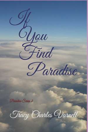 If You Find Paradise de Varnell, MR Tracy Charles