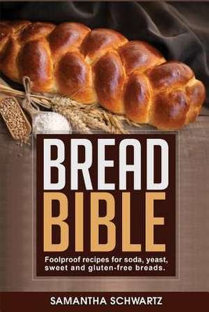 Bread Bible de Samantha Schwartz