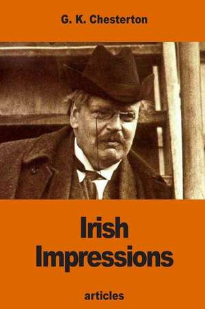 Irish Impressions de G. K. Chesterton