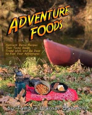 Adventure Foods de Tambra Warner Sabatini