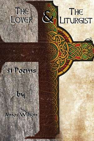 The Lover and the Liturgist de Amos Wilson