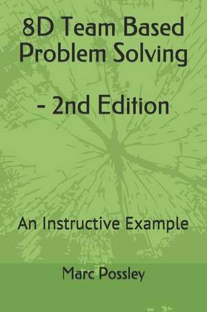 8d Team Based Problem Solving - 2nd Edition de Marc Possley