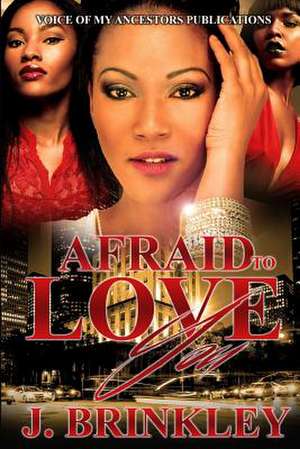 Afraid to Love You de Jonas Brinkley