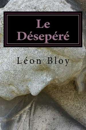 Le Desepere de Leon Bloy